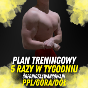 Plan treningowy PPL/Góra/Dół  5x w tygodniu